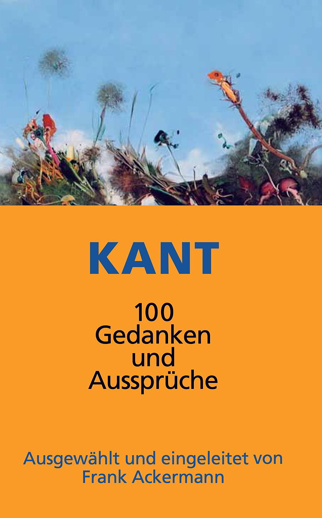 Kant: 100 Gedanken und Aussprüche